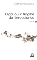 Olga, ou la fragilité de l'insouciance (Littératures) (French Edition) 2806105757 Book Cover