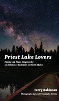 Priest Lake Lovers: Poems and Prose Inspired by a Lifetime of Summers in North Idaho 1960059009 Book Cover