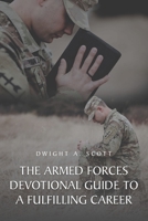 Armed Forces Devotional Guide to a Fulfilling Career B0BMWGW6C7 Book Cover