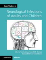 Case Studies in Neurological Infections of Adults and Children 1107634911 Book Cover