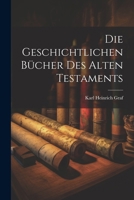 Die Geschichtlichen Bücher des Alten Testaments 1022615807 Book Cover
