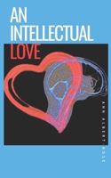 An Intellectual Love B0CJXMBD9T Book Cover