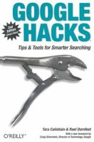 Google Hacks: 100 Industrial-Strength Tips & Tools 0596008570 Book Cover