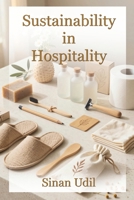 Sustainability in Hospitality: Redefining Hospitality for a Sustainable Future B0GT7M3HLP Book Cover