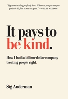 It Pays to Be Kind B0CJPJLYW7 Book Cover