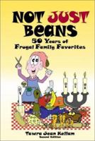 Not Just Beans: 50 Years of Frugal Family Favorites 0967697425 Book Cover