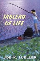 Tableau of Life 0741437988 Book Cover