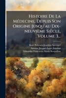 Histoire De La MÃ(c)decine, Depuis Son Origine Jusqu'au Dix-neuvième Siècle, Volume 3... (French Edition) 1024657272 Book Cover