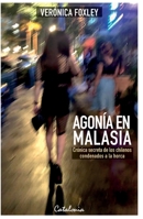 Agonía en Malasia: Crónica secreta de los chilenos condenados a la horca (Spanish Edition) 9563248198 Book Cover