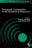 Therapeutic Communities for the Treatment of Drug Users 1853028177 Book Cover