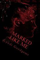 Marked Like Me 1481018426 Book Cover