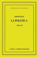 Aristotele, La Politica, Libro III: Testo a Cura Di Michele Curnis, Introduzione, Traduzione E Commento Di Paolo Accattino 8882659216 Book Cover