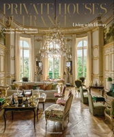 Private Houses of France: Living with History 2080201646 Book Cover