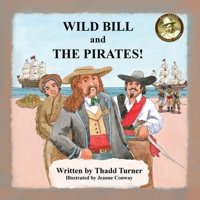 Wild Bill and The Pirates! B0CPDBM36C Book Cover