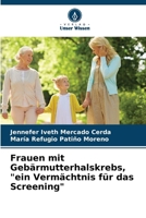 Frauen mit Gebärmutterhalskrebs, "ein Vermächtnis für das Screening" 6206620824 Book Cover