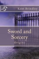 Sword and Sorcery: Origins 1546563296 Book Cover