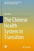 The Chinese Health System in Transition 9811307571 Book Cover