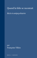Quand La Folie Se Racontait: Récit Et Antipsychiatrie (Faux Titre, 47) (French Edition) 9051831498 Book Cover