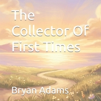 The Collector Of First Times B0H6N26D4S Book Cover