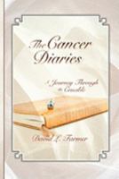 The Cancer Diaries, a Journey Through the Crucible 1606935143 Book Cover
