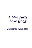 A Mad Girl's Love Song 1365244768 Book Cover
