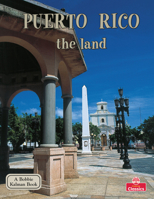 Puerto Rico: The Land 0778797015 Book Cover