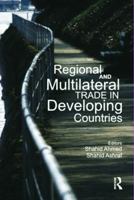 Regional and Multilateral Trade in Developing Countries 0415677866 Book Cover
