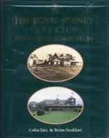 The Royal Sydney Golf Club: The first hundred years 1863732837 Book Cover