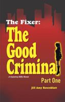 The Fixer: The Good Criminal - Part One (The Fixer - Katerina Mills) B0DYFBN31Y Book Cover