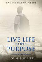Live Life on Purpose: Journal 1724503804 Book Cover