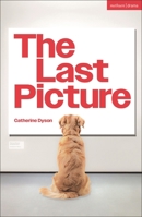 The Last Picture (Modern Plays) 1350623008 Book Cover