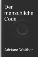 Der menschliche Code (German Edition) B0FKMNSB3R Book Cover