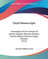 Lloyd Manuscripts. Genealogics of the Families of Awbrey-Vaughan, Blunston, Burbeck, Garrett, Gibbon 9389450829 Book Cover