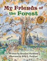 My Friends of the Forest 1490731105 Book Cover