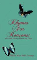 Rhymes for Reasons: A Personal Journey of Prose and Prayer 146341188X Book Cover