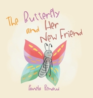 The Butterfly and Her New Friend 1957895829 Book Cover