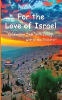 For the Love of Israel: Celebrating Israel with Poetry B0CL5LC21Y Book Cover