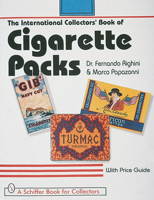 The International Collectors' Book of Cigarette Packs 0764304488 Book Cover