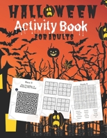 Halloween Activity Book For Adults: Filled with Lots Of Puzzles and Games Such As Word Searches, Mazes and Sudoku Large Print. Suitable as Gift for ... Designed Interior. Spooky Halloween Present B08JHX62PB Book Cover