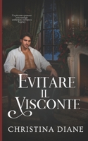 Evitare il Visconte: Un piccante romanzo rosa natalizio ambientato nell'epoca Regency (All'inseguimento delle bellezze) (Italian Edition) B0GVP3MY9N Book Cover