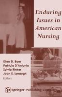 Enduring Issues in American Nursing 0826113737 Book Cover