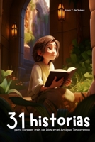 31 historias para conocer más de Dios en el Antiguo Testamento: (Spanish Edition) B0CFZ5G5WS Book Cover