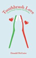 Toothbrush Love: Feel Good Poems & Stories 1432725920 Book Cover