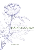 Peonies of the World: Part III Phylogeny and Evolution 1842467379 Book Cover