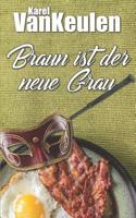Braun ist der neue Grau 1096119757 Book Cover