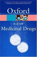 The A-Z of Medicinal Drugs: A Family Guide to Over-the-counter and Prescription Medicines (Oxford Paperback Reference) 0198607687 Book Cover