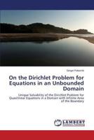 On the Dirichlet Problem for Equations in an Unbounded Domain: Unique Solvability of the Dirichlet Problem for Quasilinear Equations in a Domain with Infinite Area of the Boundary 365951327X Book Cover