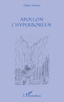 Apollon l'hyperboréen (French Edition) 2343083487 Book Cover