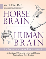 Horse Brain, Human Brain: The Neuroscience of Horsemanship 1570769486 Book Cover