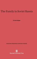 Family in Soviet Russia, The 0674491645 Book Cover